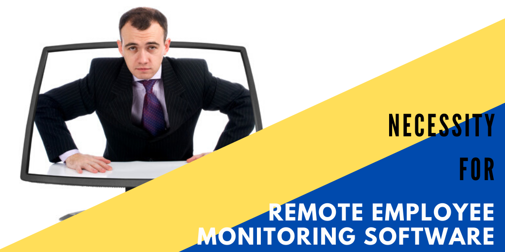 Why_There_Is_A_Need_For_Remote_Employee_Monitoring_Software